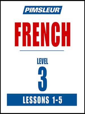 cover image of Pimsleur French Level 3 Lessons 1-5 MP3